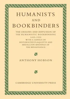Humanists and Bookbinders - Anthony Hobson