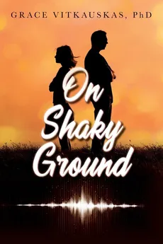 On Shaky Ground - Grace Vitkauskas