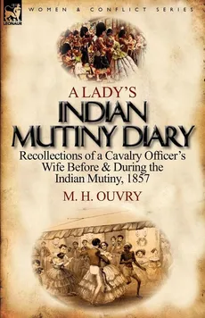 A Lady's Indian Mutiny Diary - M. H. Ouvry