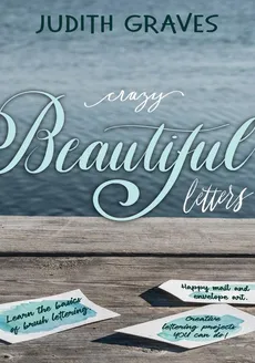 Crazy Beautiful Letters - Judith Graves