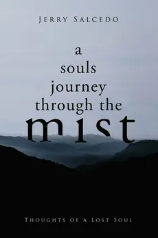 A souls journey through the mist - Jerry Salcedo