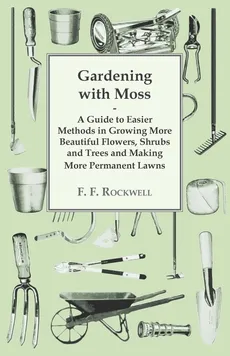 Gardening with Moss - F. F. Rockwell