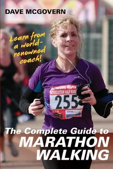 The Complete Guide to Marathon Walking - Dave McGovern