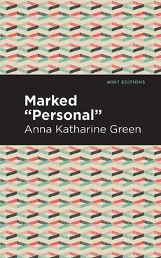 Marked Personal - Anna Katharine Green