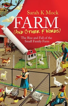 Farm (and Other F Words) - Sarah K Mock