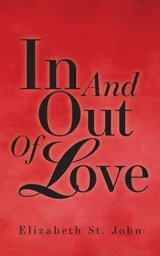 In And Out Of Love - Elizabeth St. John