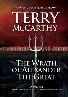 The Wrath of Alexander the Great - Terry McCarthy