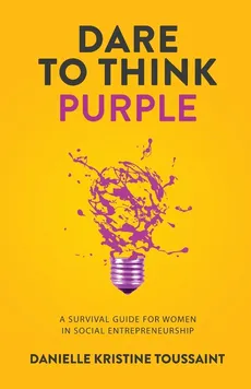Dare to Think Purple - Danielle Kristine Toussaint