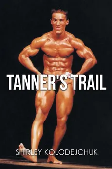 Tanner's Trail - Shirley Kolodejchuk