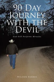 90 Day Journey with the Devil - Weldon Barnes
