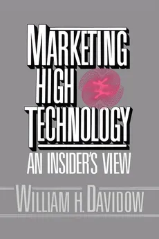 Marketing High Technology - William H. Davidow