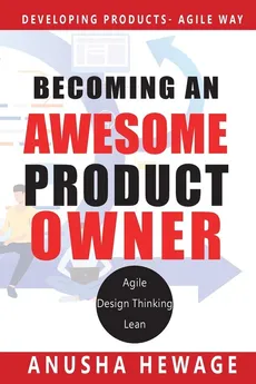 BECOMING AN AWESOME PRODUCT OWNER - Anusha Hewage