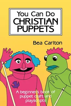 You Can Do Christian Puppets - Bea Carlton