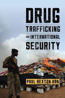 Drug Trafficking and International Security - Paul Rexton Kan