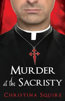 Murder at the Sacristy - Christina Squire