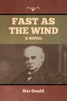 Fast as the Wind - Nat Gould