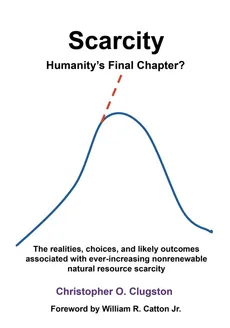 SCARCITY - HUMANITY'S FINAL CHAPTER - Christopher O. Clugston