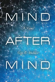 MIND AFTER MIND - Eric E. Wallace