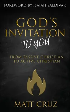 God's Invitation to You - Matt Cruz