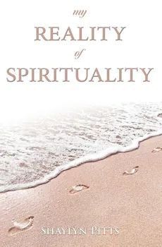 My Reality of Spirituality - Shaylyn Pitts