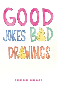 Good Jokes Bad Drawings - Christine Vineyard