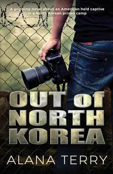 Out of North Korea - Alana Terry