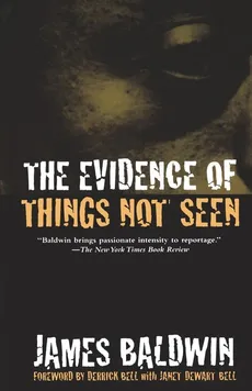 The Evidence of Things Not Seen - James A. Baldwin
