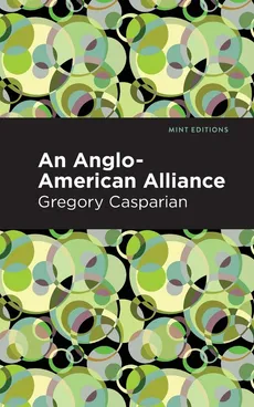 Anglo-American Alliance - Gregory Casparian