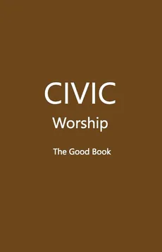 CIVIC Worship The Good Book (Brown Cover) - Volunteer Editors