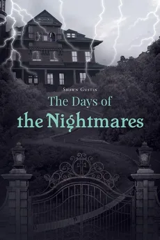 The Days of the Nightmares - Shawn Gustin
