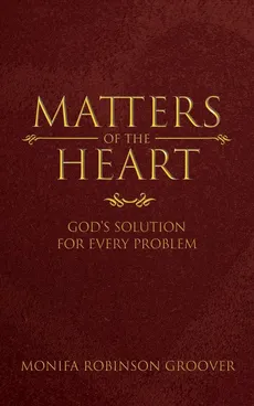 Matters of the Heart - Monifa R. Groover