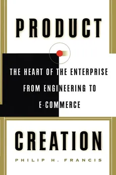Product Creation - Philip H. Francis