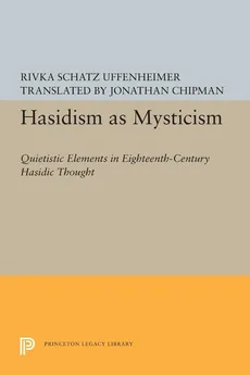 Hasidism as Mysticism - Rivka Schatz Uffenheimer