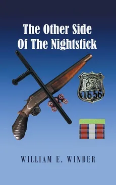 The Other Side of the Nightstick - William E. Winder