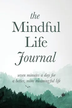 The Mindful Life Journal - Better Life Journals