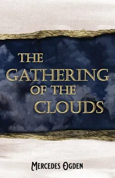The Gathering of the Clouds - Mercedes Ogden