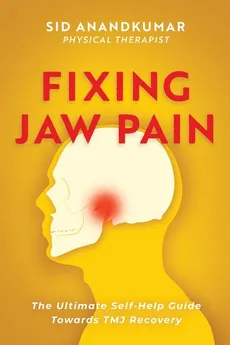 Fixing Jaw Pain - Sid Anandkumar