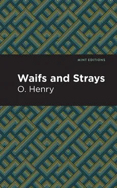 Waifs and Strays - O Henry