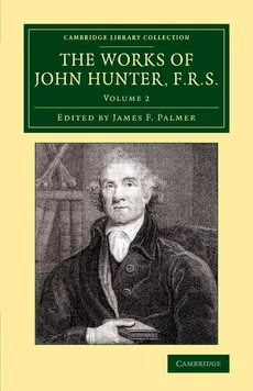 The Works of John Hunter, F.R.S. - Volume 2 - John Hunter