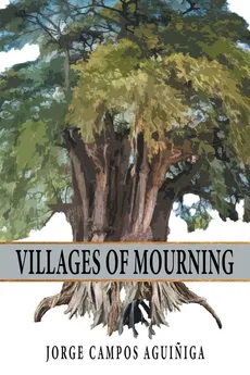Villages Of Mourning - Jorge Campos Aguiniga
