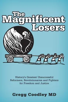 The Magnificent Losers - Gregg Coodley