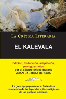 El Kalevala; Colección La Crítica Literaria por el célebre crítico literario Juan Bautista Bergua, Ediciones Ibéricas - Juan Bautista Bergua