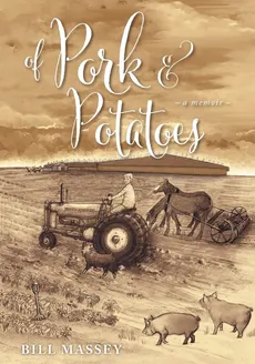Of Pork and Potatoes - Bill Massey