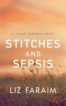 Stitches and Sepsis - Liz Faraim
