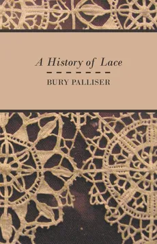 A History of Lace - Bury Palliser