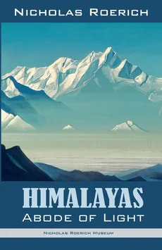 Himalayas - Abode of Light - Nicholas Roerich