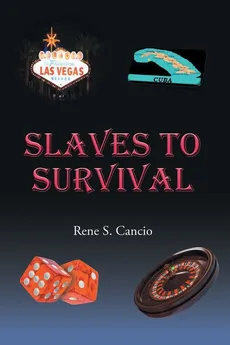 Slaves to Survival - Rene S. Cancio