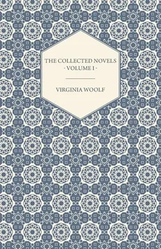 The Collected Novels of Virginia Woolf - Volume I - The Years, The Waves - Virginia Woolf