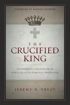 Crucified King | Softcover - Jeremy R. Treat