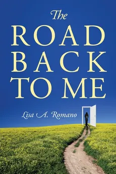 The Road Back to Me - Lisa A Romano